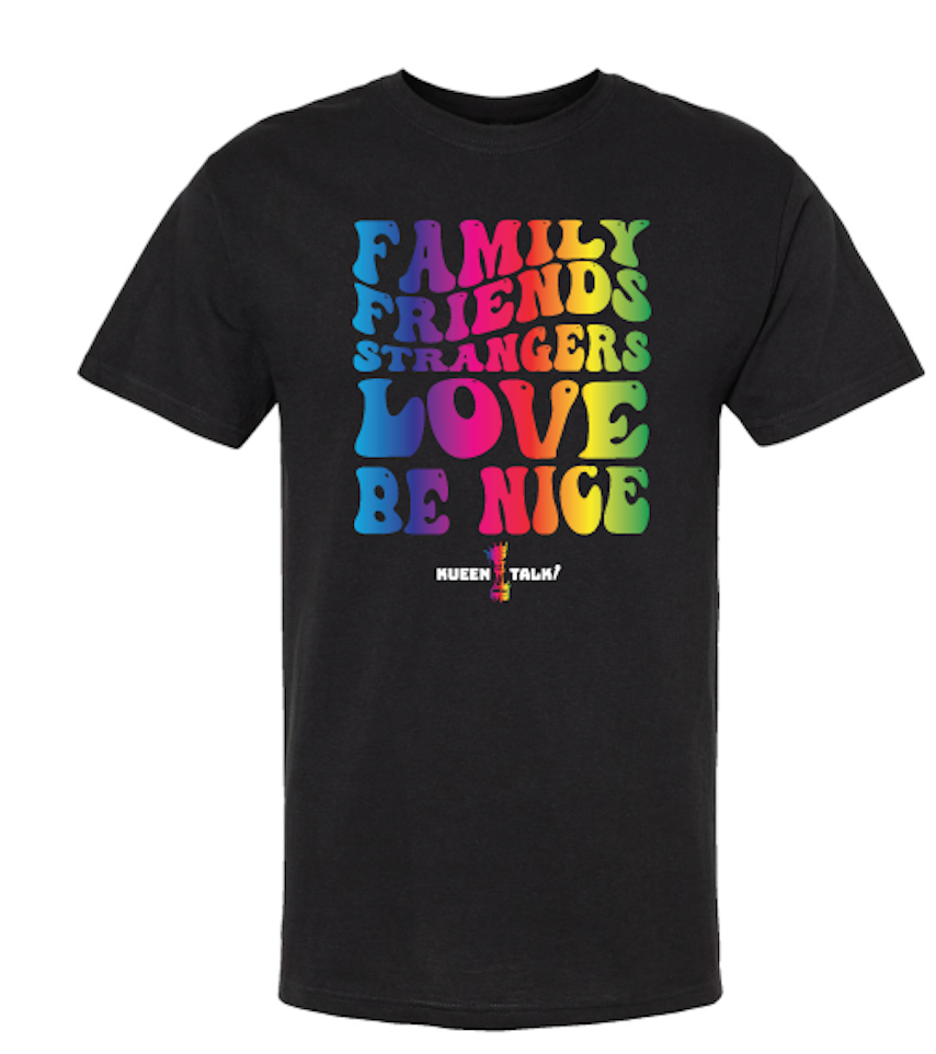 Family, Friends, Strangers... Love Be Nice (T-Shirt)